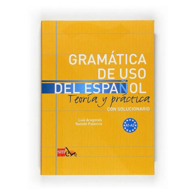 Gramática de uso del español: Teoría y práctica con solucionario (Inicial A1-A2)