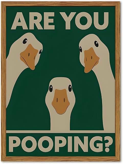 Are You Pooping? Decorative Goose Bathroom Wall Art Sign