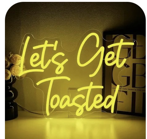 Lets Get Toasted Neon Sign for Wall Decor